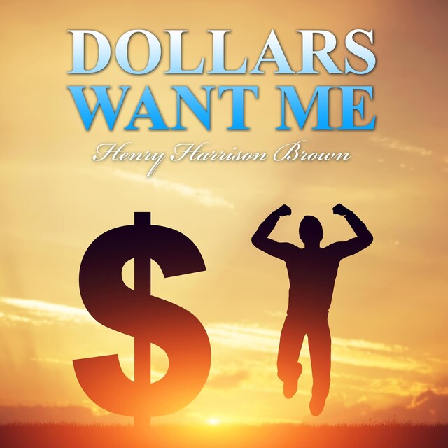 Book cover for Dollars Want Me