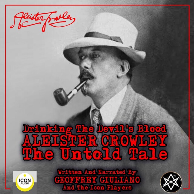 Drinking the Devil's Blood; Aleister Crowley, The Untold Tale