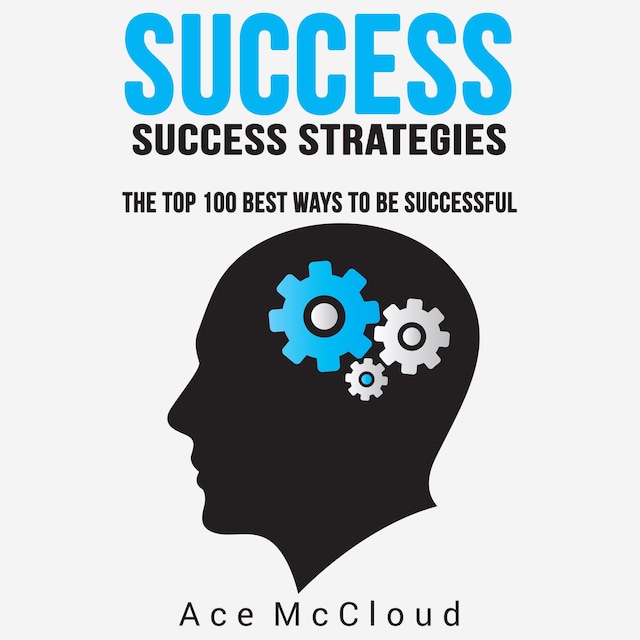 Boekomslag van Success: Success Strategies: The Top 100 Best Ways To Be Successful