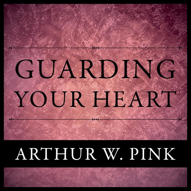 Couverture de livre pour Guarding Your Heart