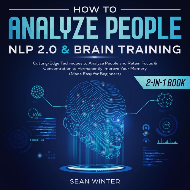 Buchcover für How to Analyze People: NLP 2.0 and Brain Training 2-in-1 Book Cutting-Edge Techniques to Analyze People and Retain Focus & Concentration to Permanently Improve Your Memory (Made Easy for Beginners)