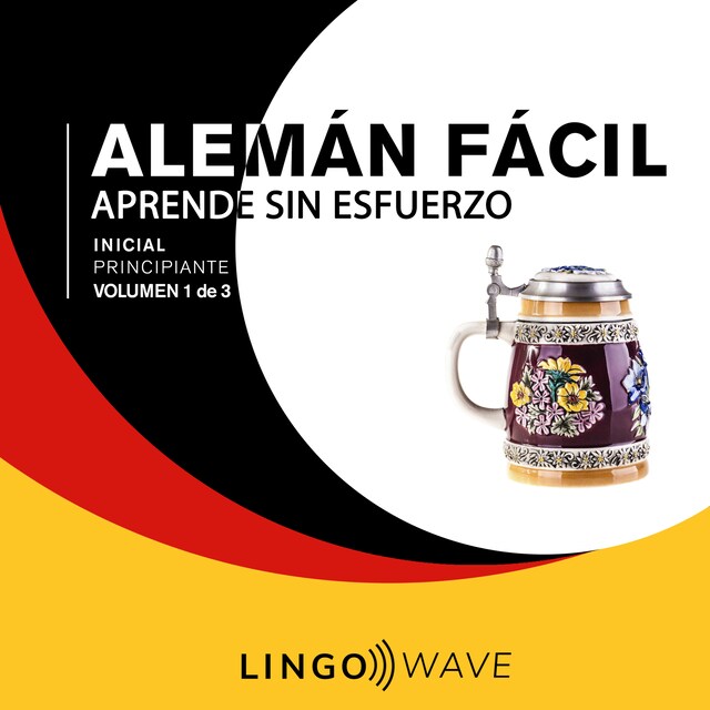 Buchcover für Alemán Fácil - Aprende Sin Esfuerzo - Principiante inicial - Volumen 1 de 3