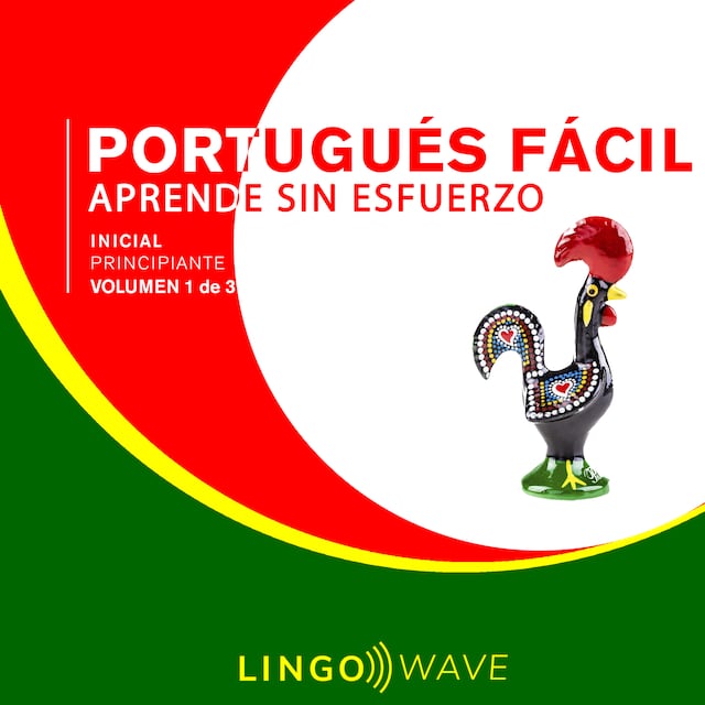 Boekomslag van Portugués Fácil - Aprende Sin Esfuerzo - Principiante inicial - Volumen 1 de 3