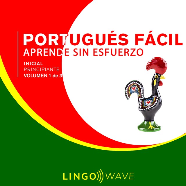 Boekomslag van Portugués Fácil - Aprende Sin Esfuerzo - Principiante inicial - Volumen 1 de 3