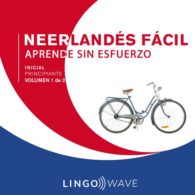 Bogomslag for Neerlandés Fácil - Aprende Sin Esfuerzo - Principiante inicial - Volumen 1 de 3