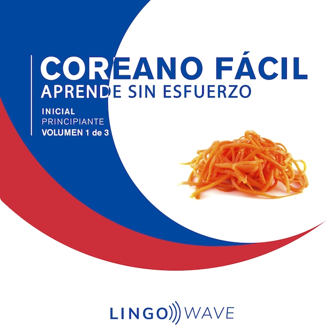 Book cover for Coreano Fácil - Aprende Sin Esfuerzo - Principiante inicial - Volumen 1 de 3