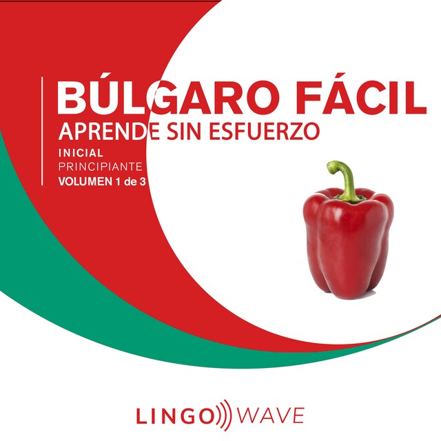 Boekomslag van Búlgaro Fácil - Aprende Sin Esfuerzo - Principiante inicial - Volumen 1 de 3