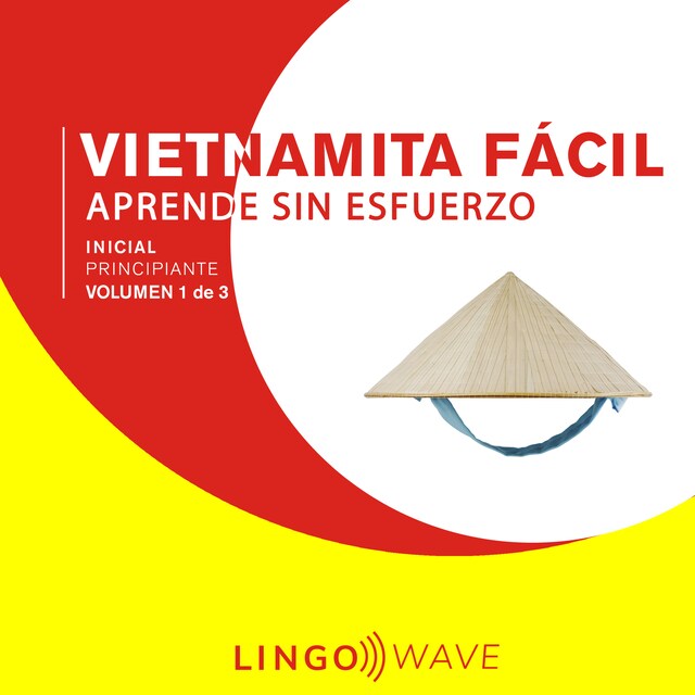 Boekomslag van Vietnamita Fácil - Aprende Sin Esfuerzo - Principiante inicial - Volumen 1 de 3