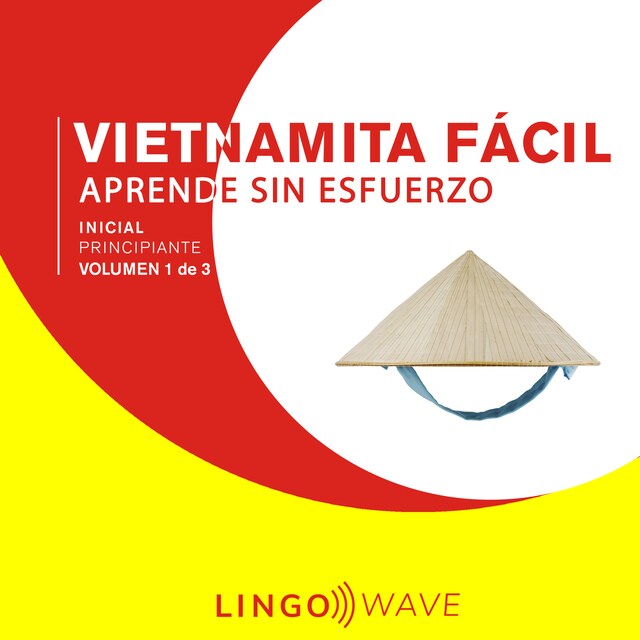 Kirjankansi teokselle Vietnamita Fácil - Aprende Sin Esfuerzo - Principiante inicial - Volumen 1 de 3