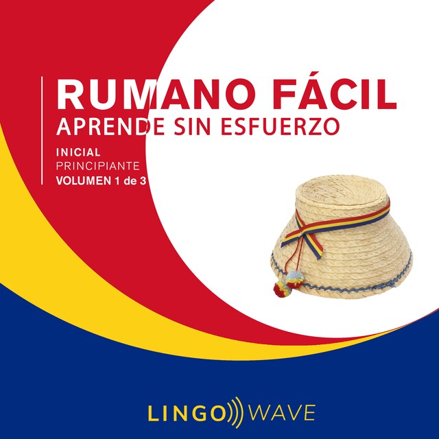 Boekomslag van Rumano Fácil - Aprende Sin Esfuerzo - Principiante inicial - Volumen 1 de 3
