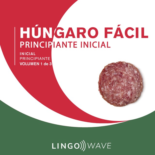 Boekomslag van Húngaro Fácil - Aprende Sin Esfuerzo - Principiante inicial - Volumen 1 de 3