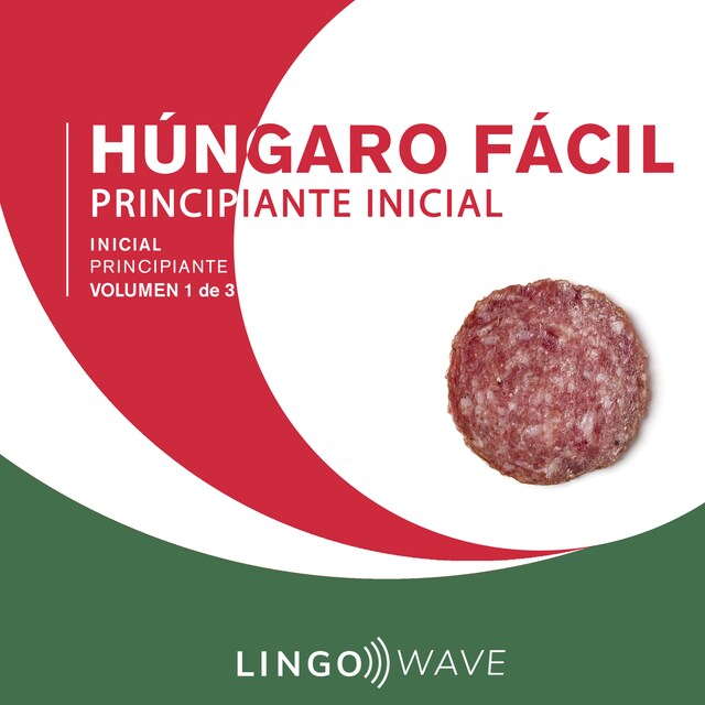 Bokomslag för Húngaro Fácil - Aprende Sin Esfuerzo - Principiante inicial - Volumen 1 de 3