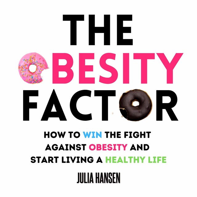 Buchcover für The Obesity Factor: How to Win the Fight Against Obesity and Start Living a Healthy Life