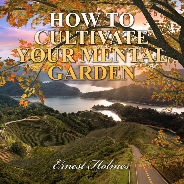 Bokomslag for How to Cultivate Your Mental Garden