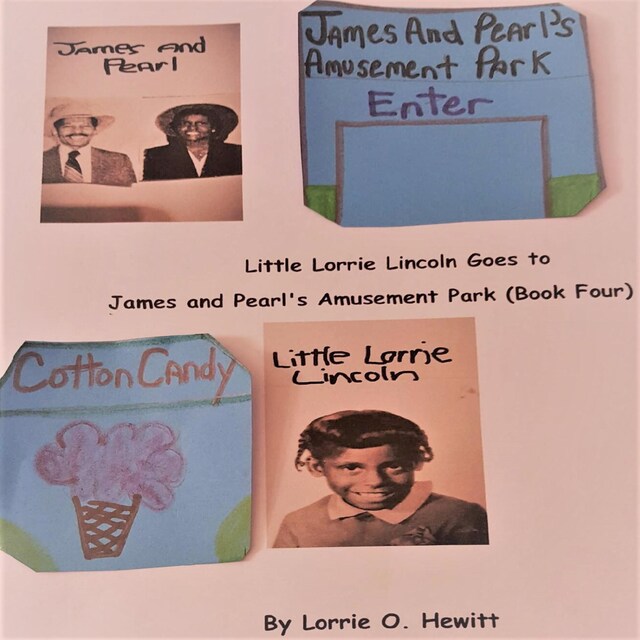 Portada de libro para Little Lorrie Lincoln Goes to James and Pearl's Amusement Park ( Book Four)