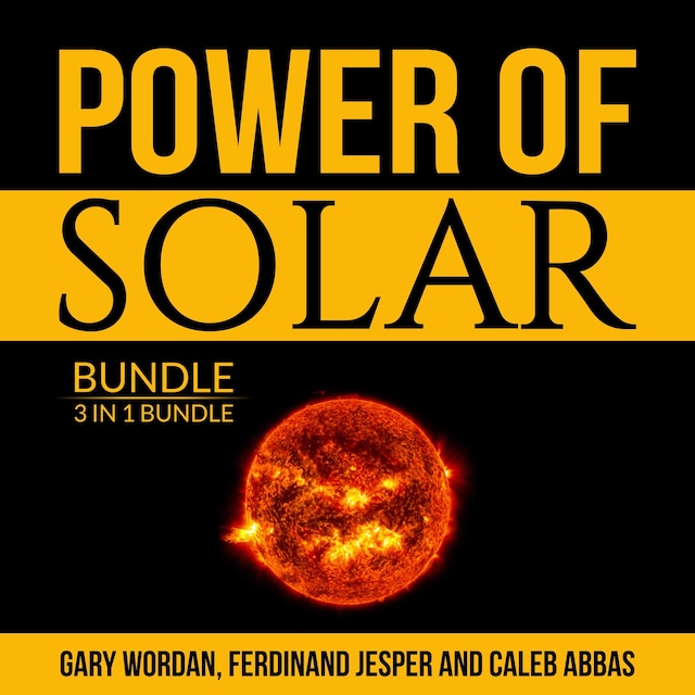 Power of Solar Bundle: 3 IN 1 Bundle, Solar Power, Solar Energy and Off Grid Solar