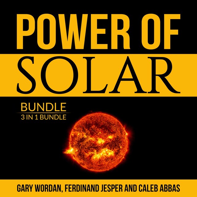 Power of Solar Bundle: 3 IN 1 Bundle, Solar Power, Solar Energy and Off Grid Solar