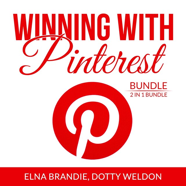 Okładka książki dla Winning With Pinterest Bundle: 2 in 1 Bundle: Pinterest Marketing Success and Pintastic Marketing