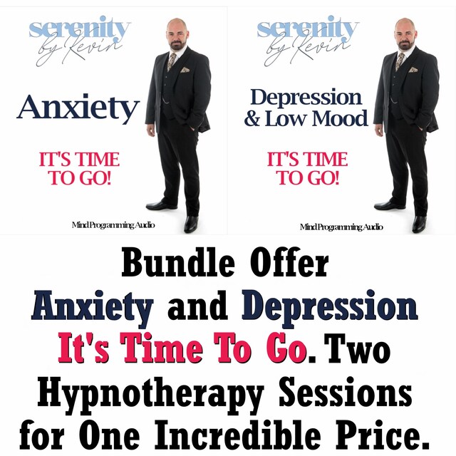 Bundle Offer - Anxiety and Depression It's Time to Go. Two Hypnotherapy Sessions for One Incredible Price.