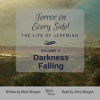 Terror on Every Side! The Life of Jeremiah Volume 3 – Darkness Falling