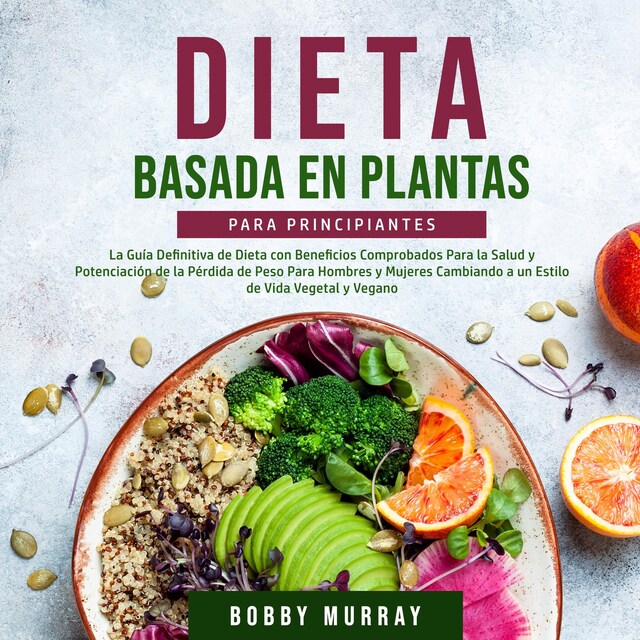 Couverture de livre pour Dieta Basada en Plantas Para Principiantes