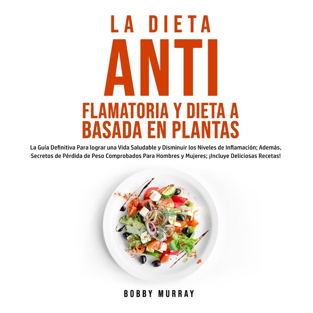 Book cover for La Dieta Antiflamatoria y Dieta a Basada en Plantas Para Principiantes