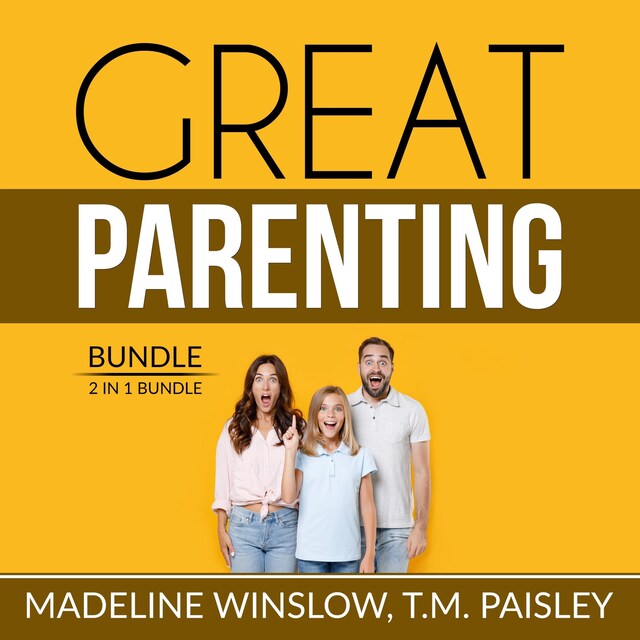 Okładka książki dla Great Parenting Bundle: 2 in 1 Bundle, Unbreakable Child, Positive Child Guidance