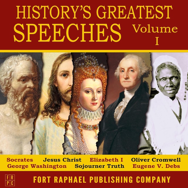 Kirjankansi teokselle History's Greatest Speeches - Volume I