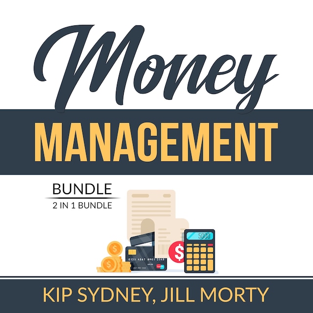 Boekomslag van Money Management Bundle: 2 in 1 Bundle, Improve Money Management and Smart Money Habits