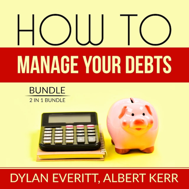 Book cover for How to Manage Your Debts Bundle: 2 in 1 Bundle, How to Borrow, Debt Secrets
