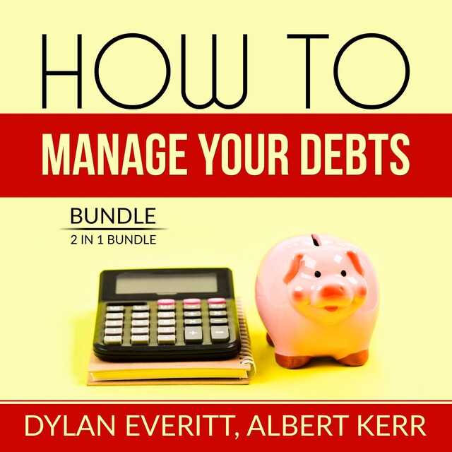 Okładka książki dla How to Manage Your Debts Bundle: 2 in 1 Bundle, How to Borrow, Debt Secrets