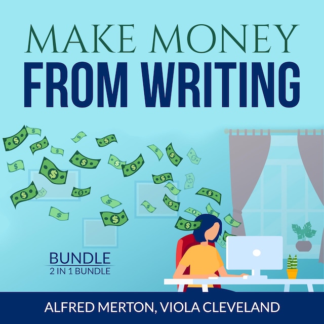 Boekomslag van Make Money From Writing Bundle: 2 in 1 Bundle, Everybody Writes and Art of Online Writing