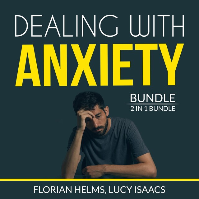 Boekomslag van Dealing with Anxiety Bundle: 2 in 1 Bundle, Stop Anxiety and End Anxiety