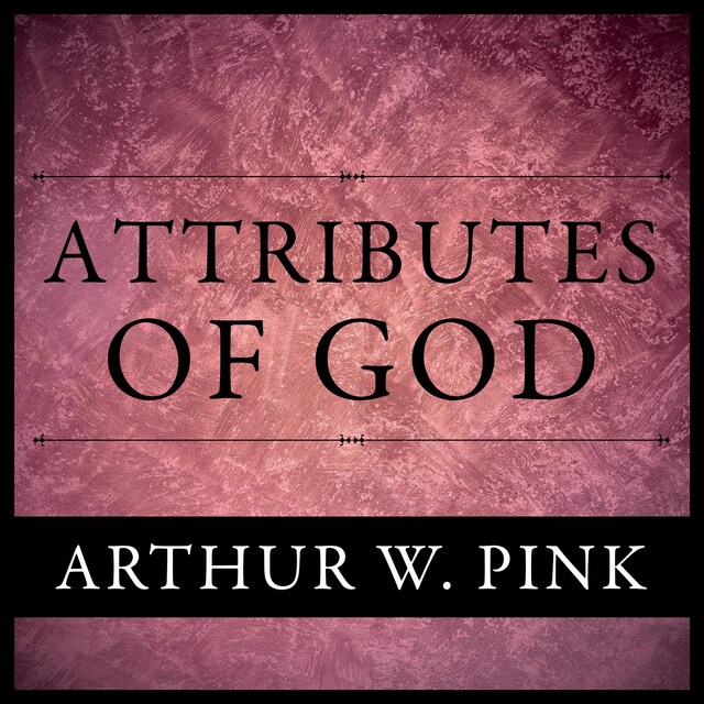 Book cover for The Attributes of God