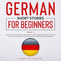 German Short Stories for Beginners Book 5