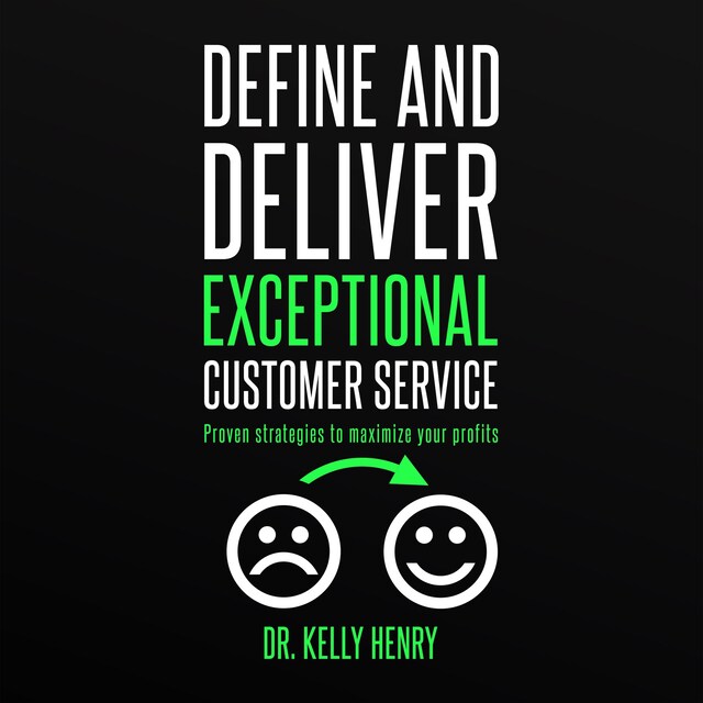 Kirjankansi teokselle Define and Deliver Exceptional Customer Service
