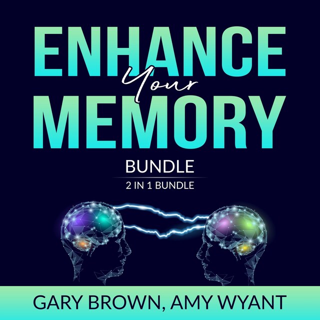 Kirjankansi teokselle Enhance Your Memory Bundle: 2 IN 1 Bundle, Remember It and Memory Improvement