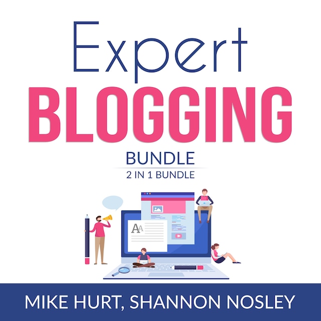 Book cover for Expert Blogging Bundle, 2 IN 1 Bundle: Technical Blogging, Video Blogging