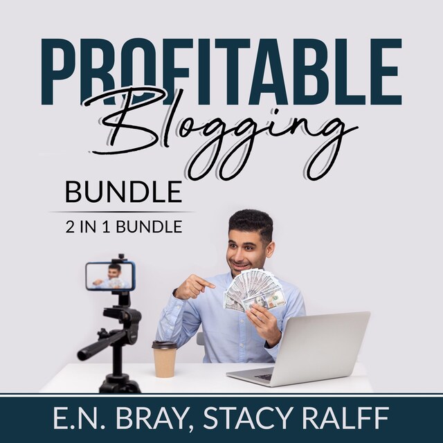 Book cover for Profitable Blogging Bundle, 2 IN 1 Bundle: Make a Living With Blog Writing and Make Money From Blogging