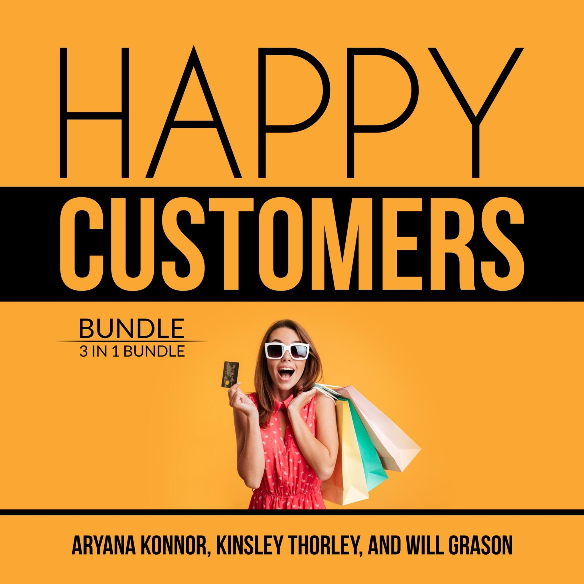 Happy Customers Bundle: 3 in 1 Bundle, Customer Success, Never Lose a Customer Again, and Customer Loyalty ilmaiseksi