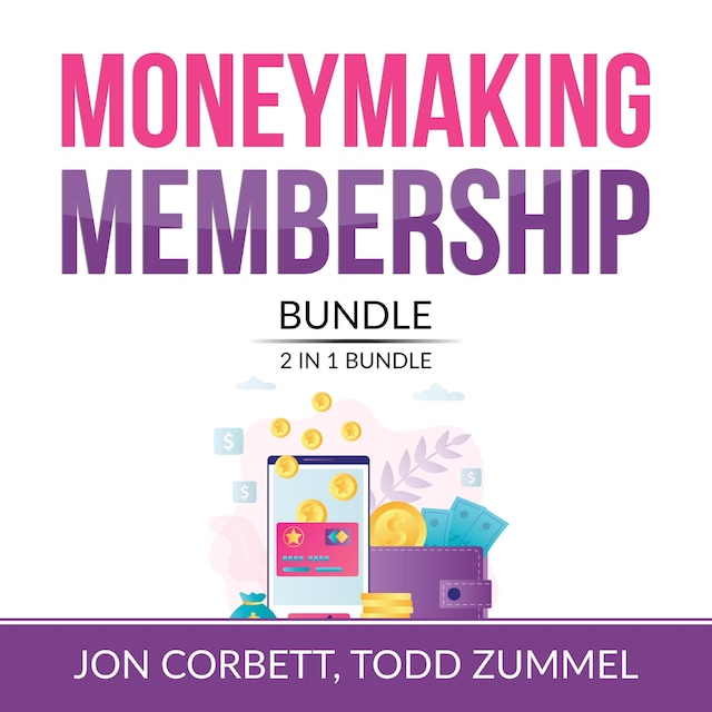 Boekomslag van Moneymaking Membership Bundle, 2 IN 1 Bundle: Member Machine, Subscribed