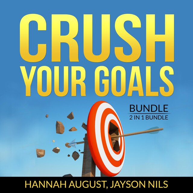 Portada de libro para Crush Your Goals Bundle, 2 in 1 Bundle: Smart Goals, Finish What You Start