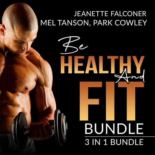 Buchcover für Be Healthy and Fit Bundle: 3 in 1 Bundle, Fast Metabolism Diet Plan, Carb Counting, and Abs Diet
