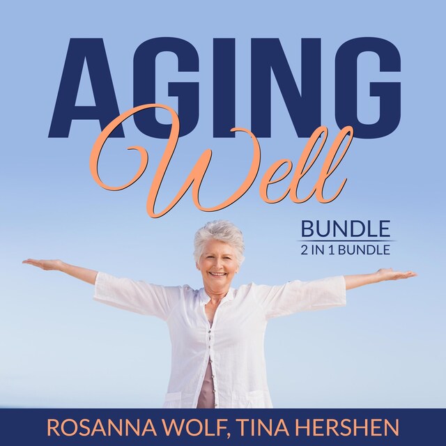 Okładka książki dla Aging Well Bundle, 2 in 1 Bundle: The Art of Healthy Aging, Aging Matters