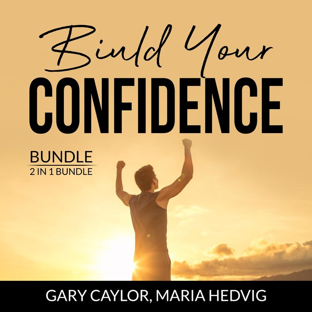 Portada de libro para Build Your Confidence Bundle, 2 in 1 Bundle: The Confidence Code, Unshakeable