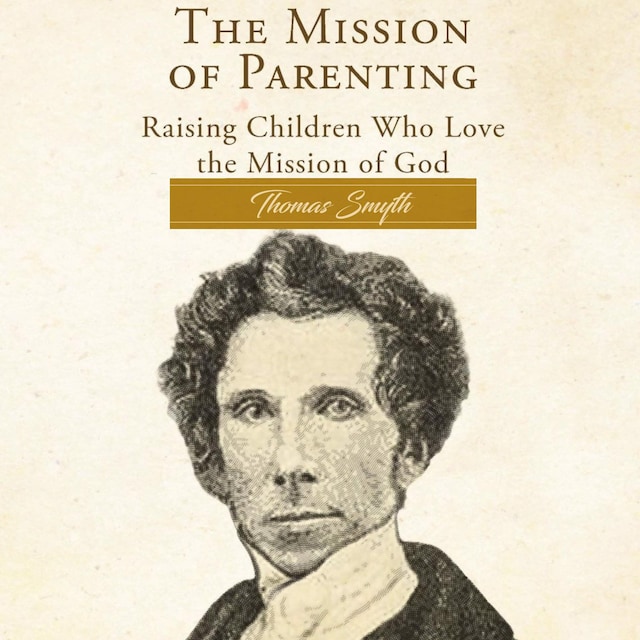 Book cover for The Mission of Parenting