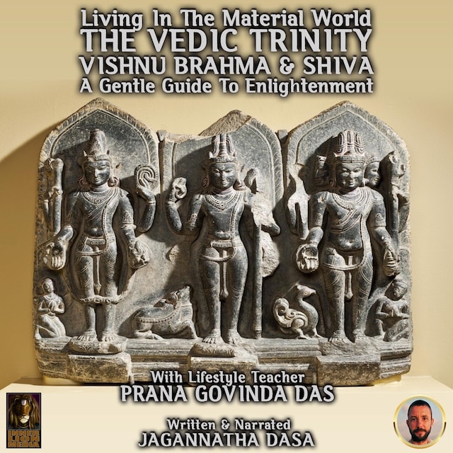 Book cover for Living In The Material World The Vedic Trinity Vishnu Brahma & Shiva
