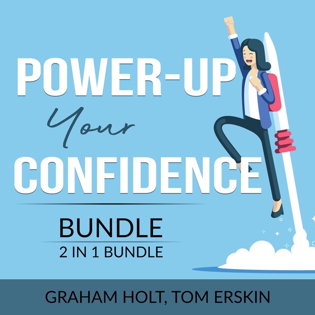 Book cover for Power-Up Your Confidence Bundle, 2 in 1 Bundle: Level Up Your Self-Confidence and Appear Smart