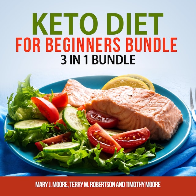 Boekomslag van Keto Diet for Beginners Bundle: 3 in 1 Bundle, Keto Weight Loss, Keto Cookbook, Keto Diet for Beginners