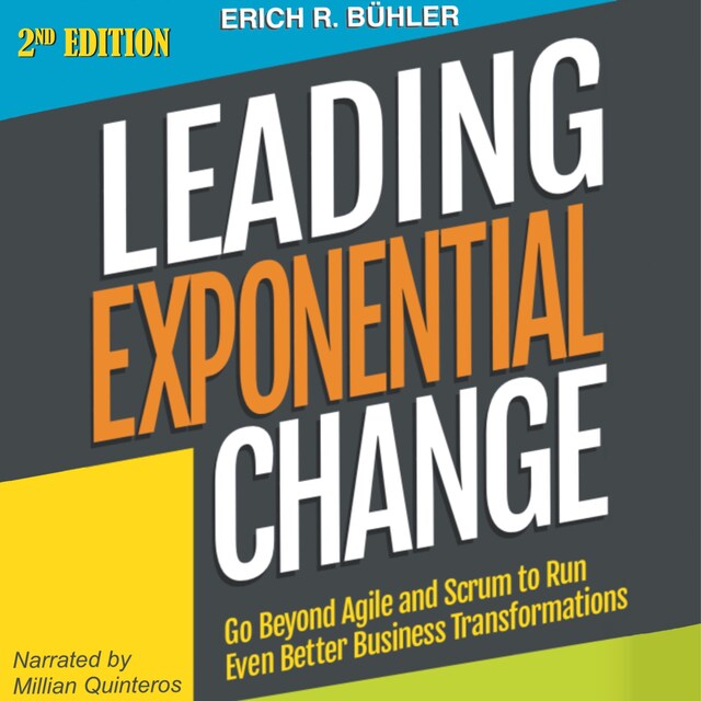 Bokomslag for Leading Exponential Change: Go Beyond Agile and Scrum to Run Even Better Business Transformations